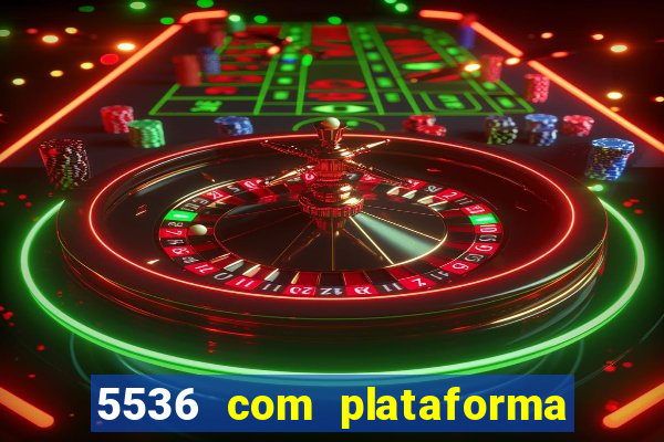 5536 com plataforma de jogos